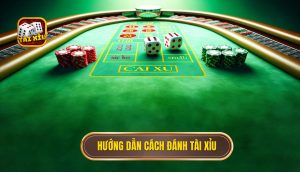 Hướng dẫn cách đánh tài xỉu