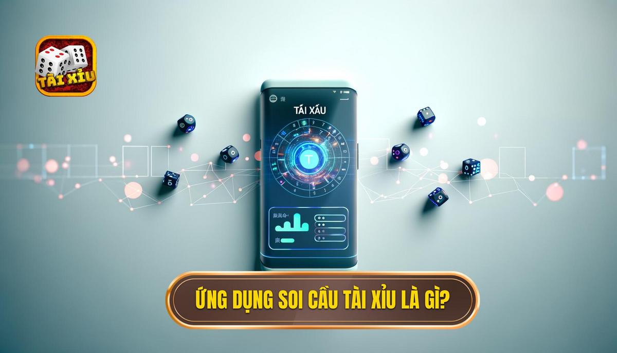 Ứng dụng soi cầu tài xỉu: Công cụ đắc lực cho người chơi hiện đại 1 Ứng dụng soi cầu tài xỉu là gì_