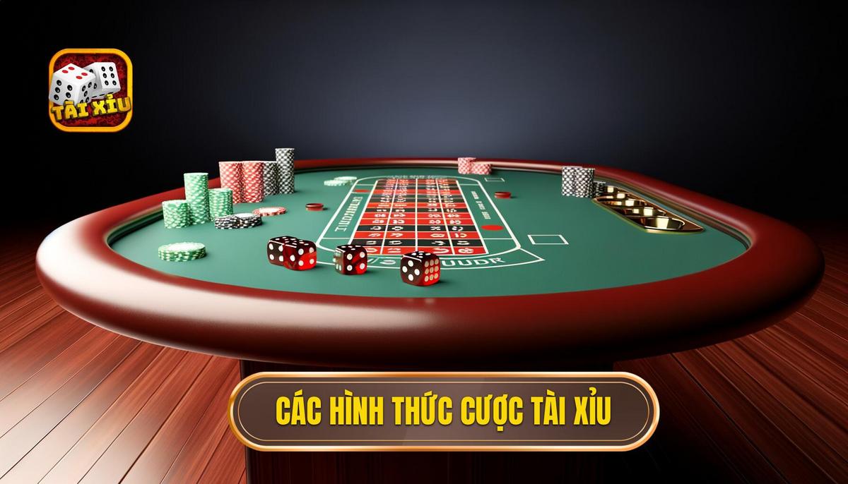 Cách đánh tài xỉu hiệu quả và thông minh nhất 2024 2 Các hình thức cược trong Tài Xỉu